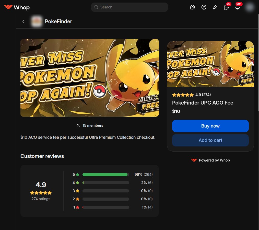 PokeFinder: On Whop, PokeFinder also sells Auto Checkout: $10 per successful checkout.